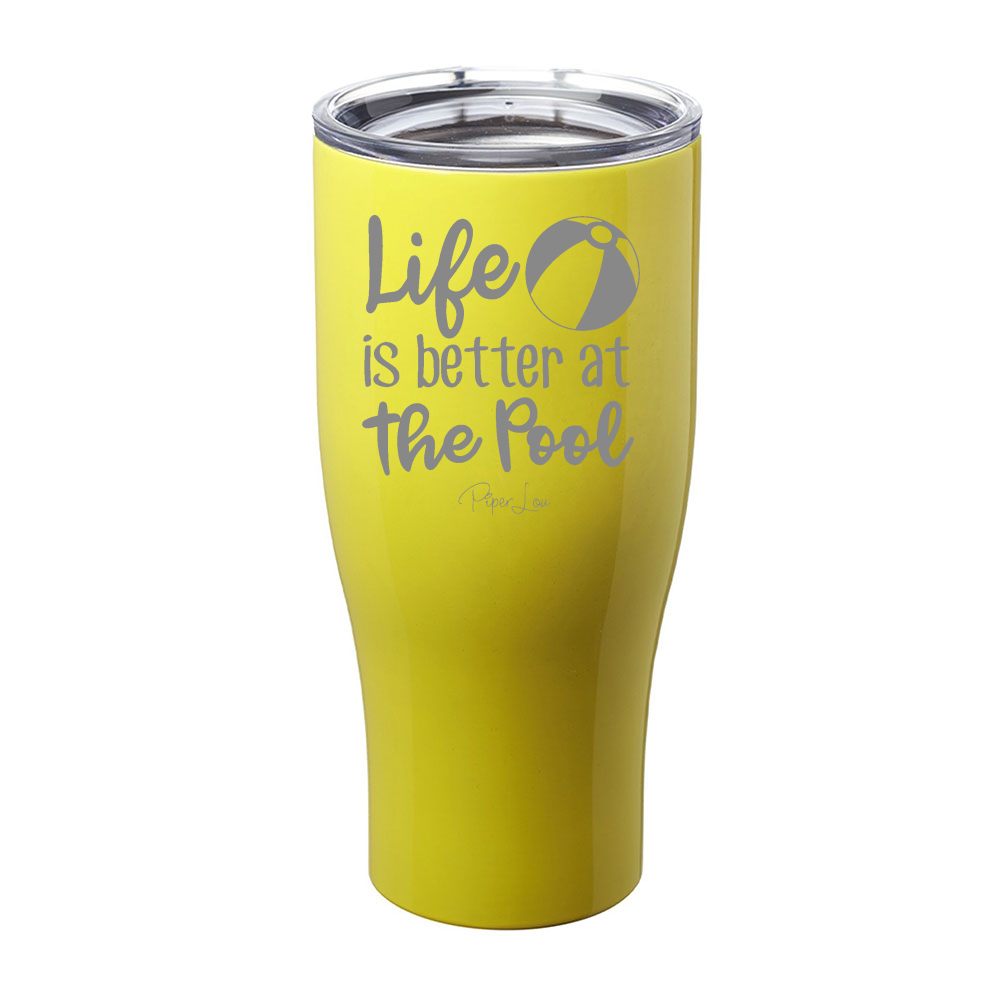 Life Is Better At The Pool Laser Etched Tumbler