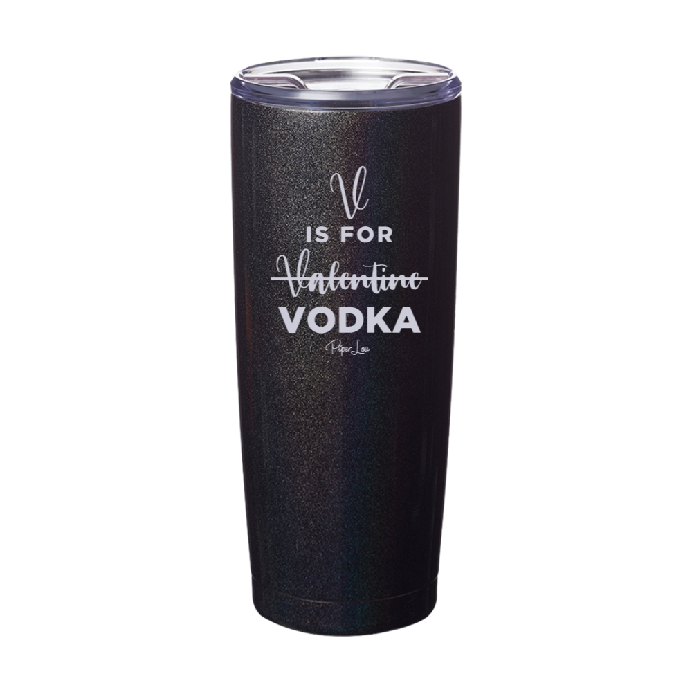 V Is For Vodka Laser Etched Tumbler