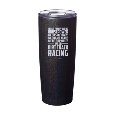 In Our Family We Do Horsepower Laser Etched Tumbler