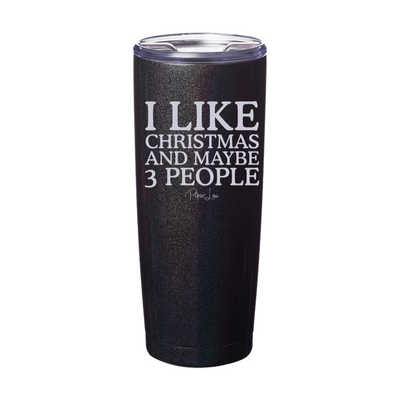I Like Christmas And Maybe 3 People Laser Etched Tumbler