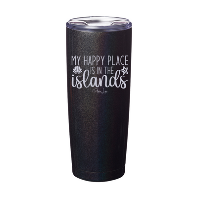 My Happy Place Is In The Islands Laser Etched Tumbler