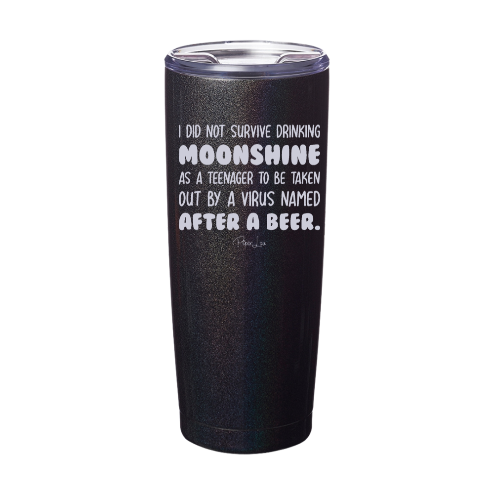 I Did Not Survive Drinking Moonshine Laser Etched Tumbler