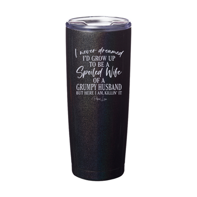 Spoiled Wife Of A Grumpy Husband Laser Etched Tumbler