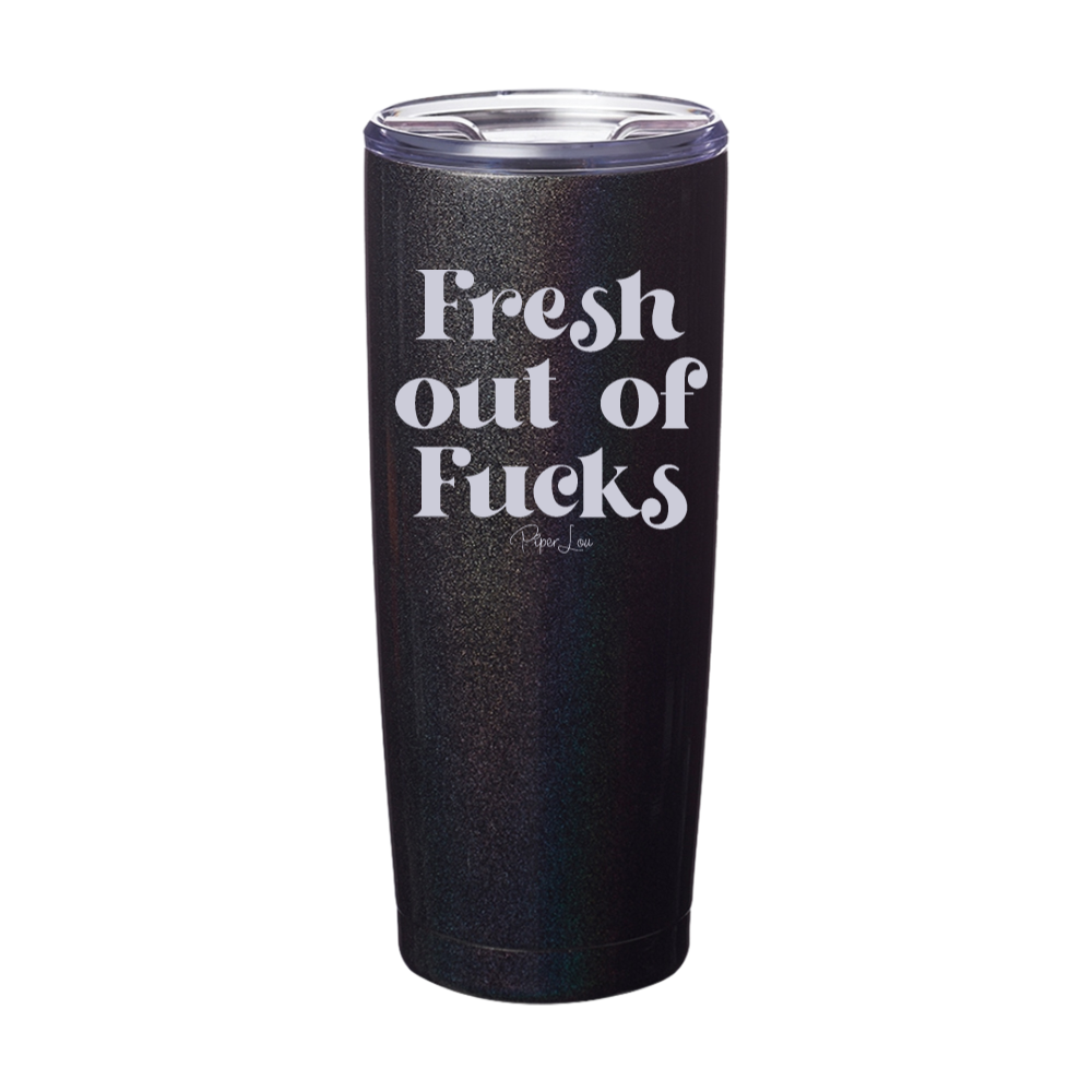 Fresh Out Of Fucks Laser Etched Tumbler