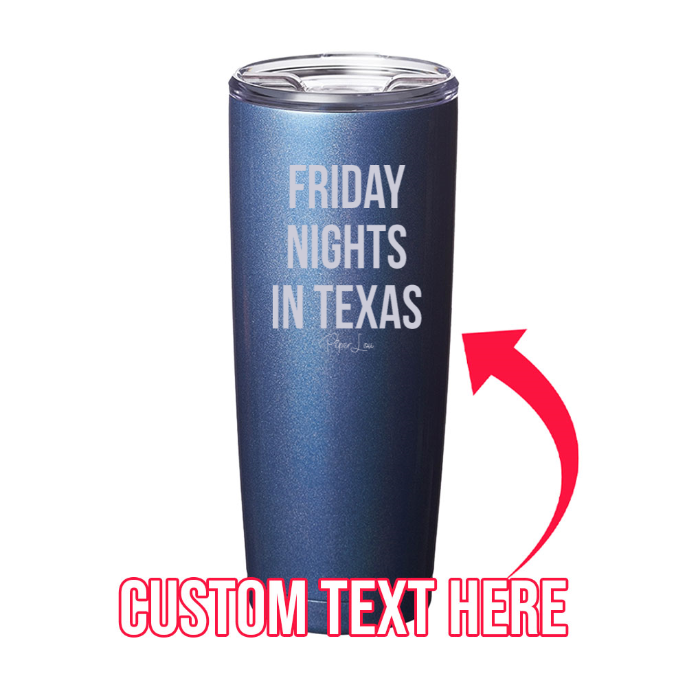 Friday Nights In (CUSTOM) Laser Etched Tumbler