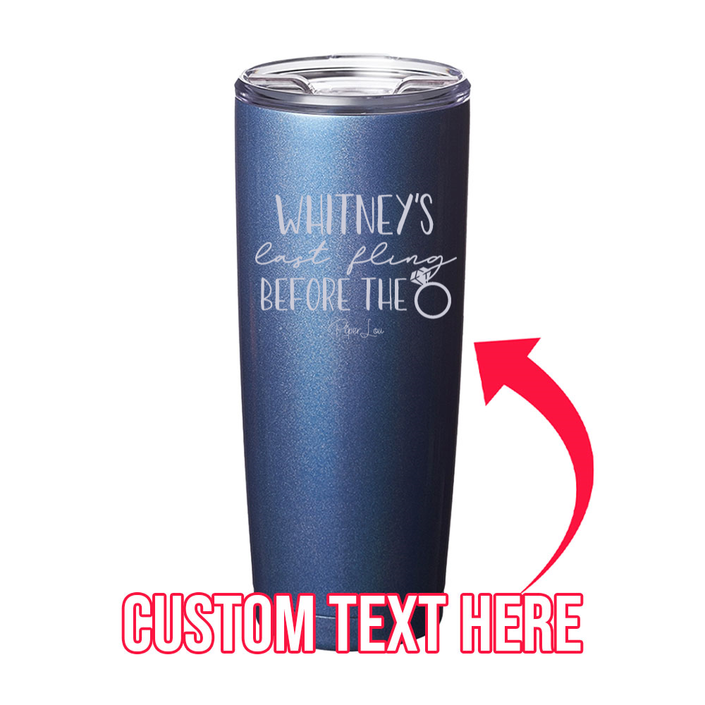 (CUSTOM) Last Fling Before The Ring Laser Etched Tumbler