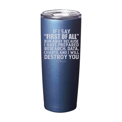 If I Say First Of All Laser Etched Tumbler