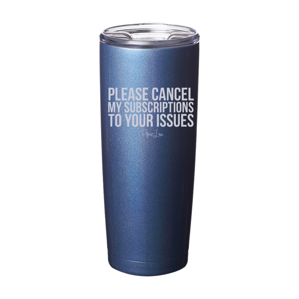 Please Cancel My Subscriptions Laser Etched Tumbler