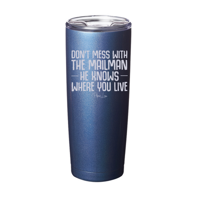 Don't Mess With The Mailman Laser Etched Tumbler