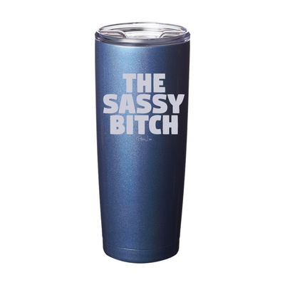 The Sassy Bitch Laser Etched Tumbler