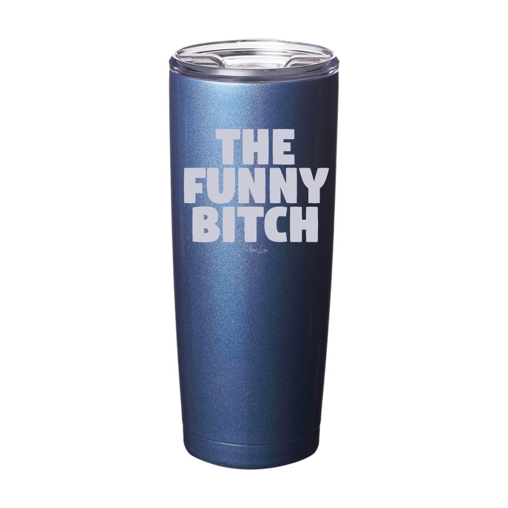 The Funny Bitch Laser Etched Tumbler