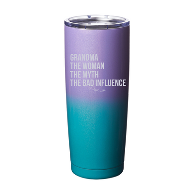 Grandma The Woman The Myth The Bad Influence Laser Etched Tumbler