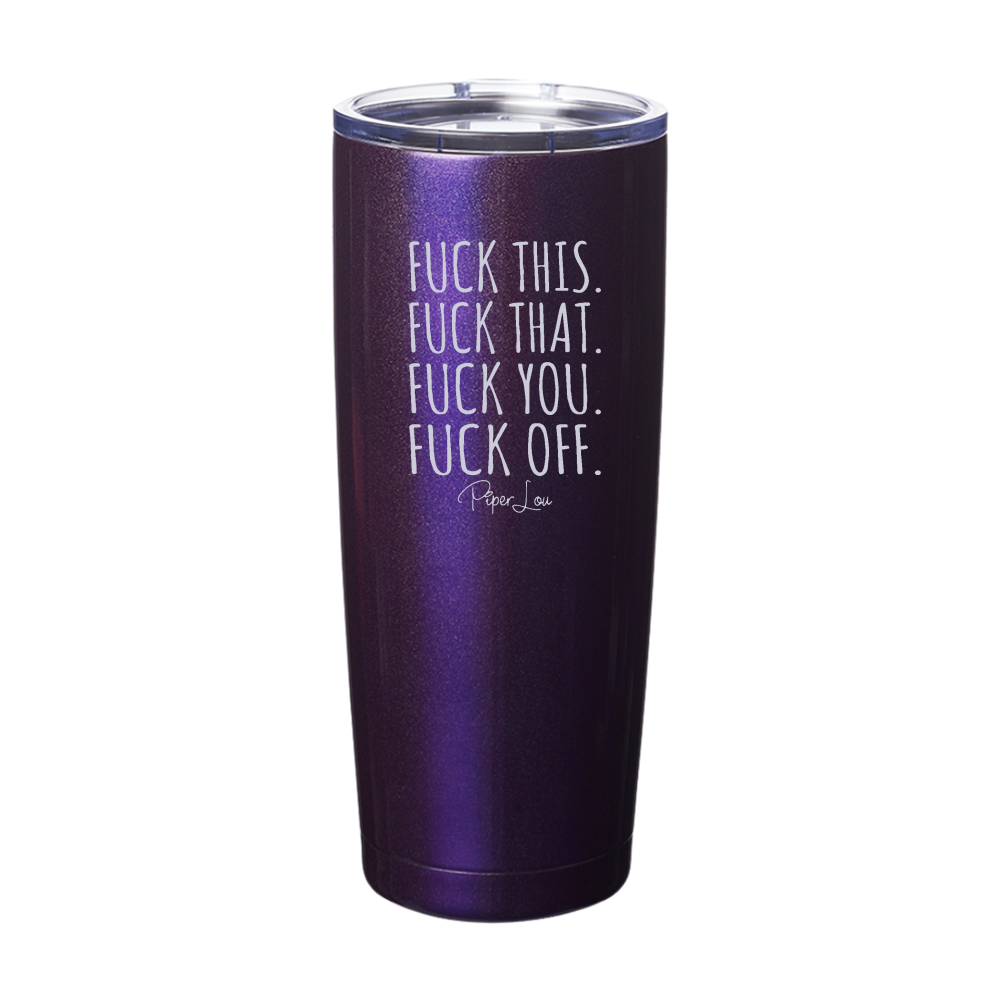 Fuck This Fuck That Laser Etched Tumbler