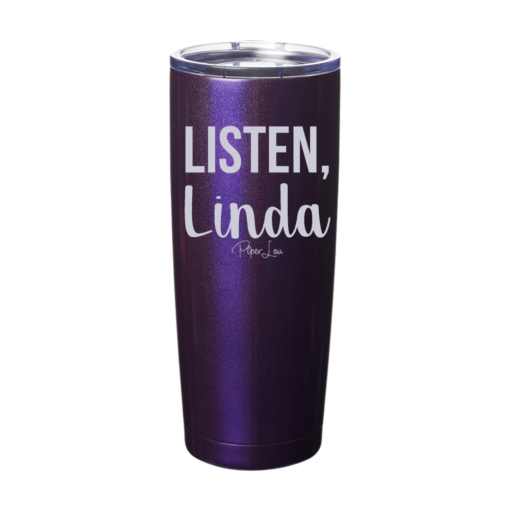 Listen Linda Laser Etched Tumbler