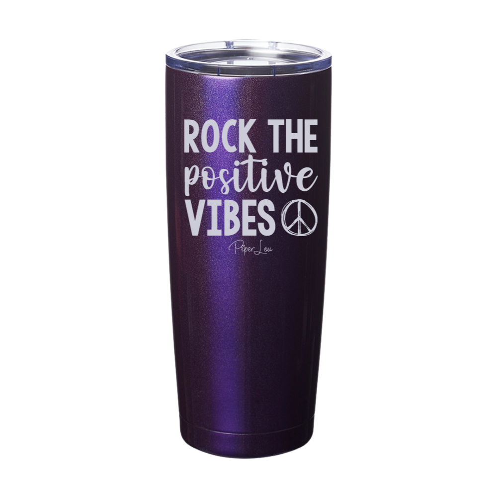 Rock The Positive Vibes Laser Etched Tumbler