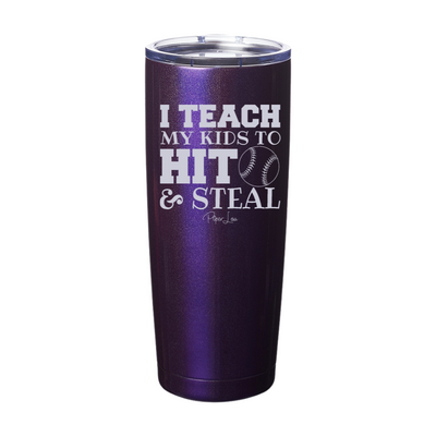 I Teach My Kids To Hit And Steal Laser Etched Tumbler