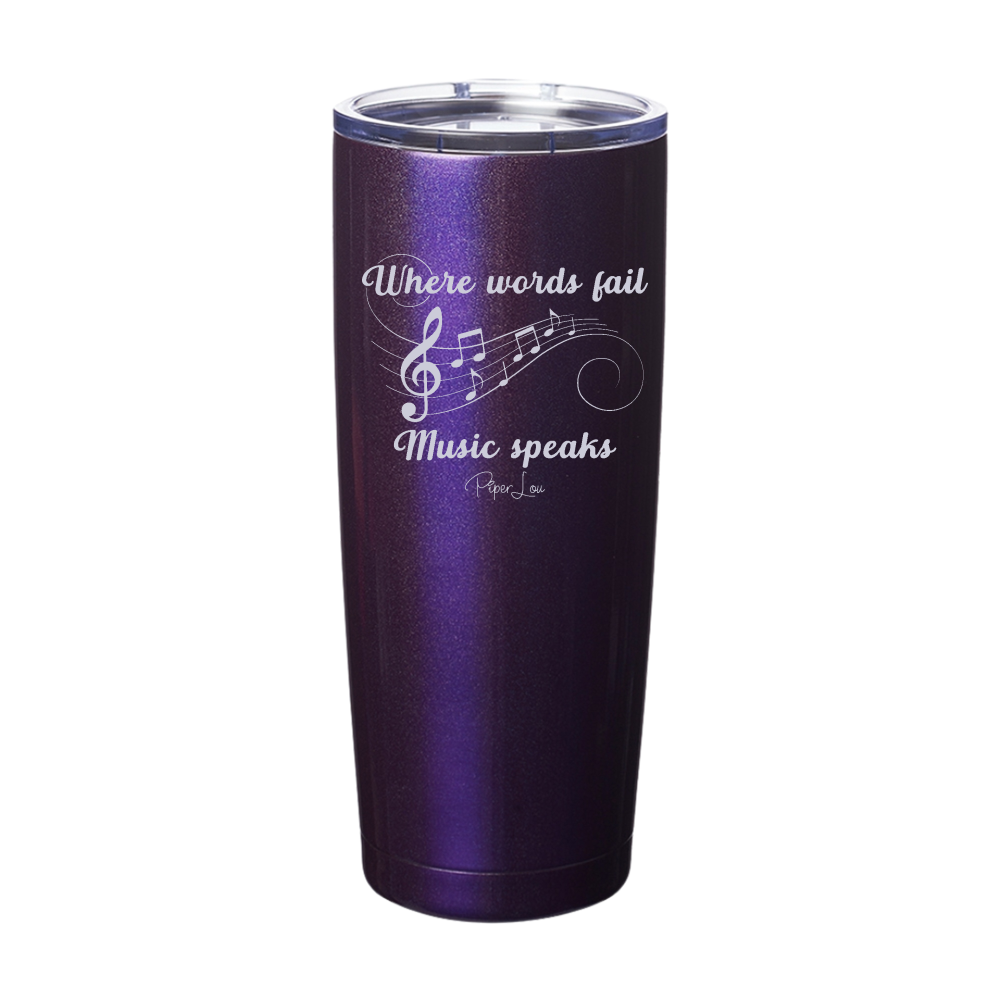 Where Words Fail Music Speaks Laser Etched Tumbler