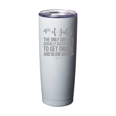 Get Drunk And Blow Shit Up Laser Etched Tumbler