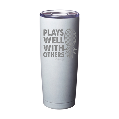 Plays Well With Others Pineapple Laser Etched Tumbler