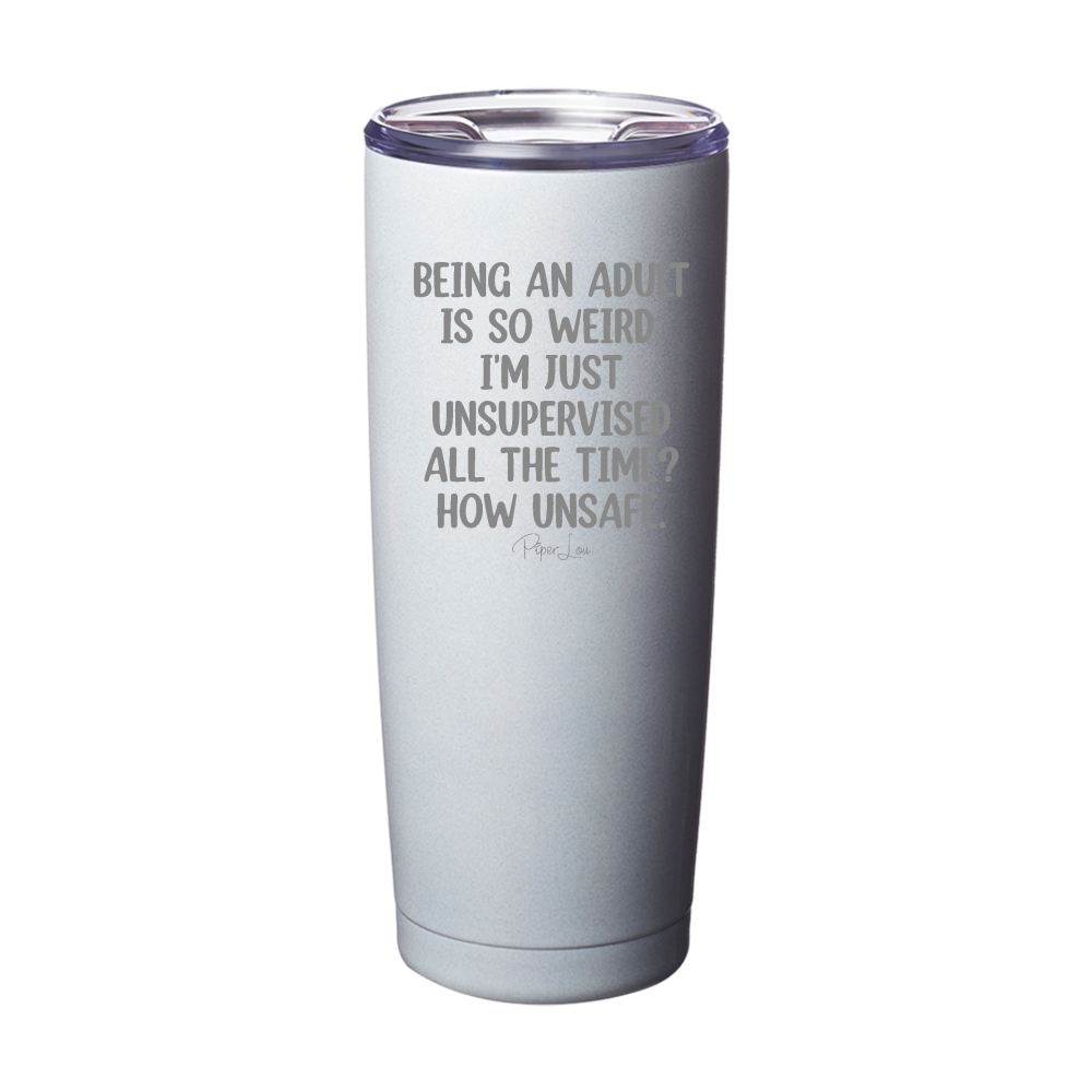 Being An Adult Is So Weird Laser Etched Tumbler