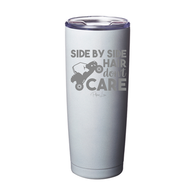 Side By Side Hair Don't Care Laser Etched Tumbler