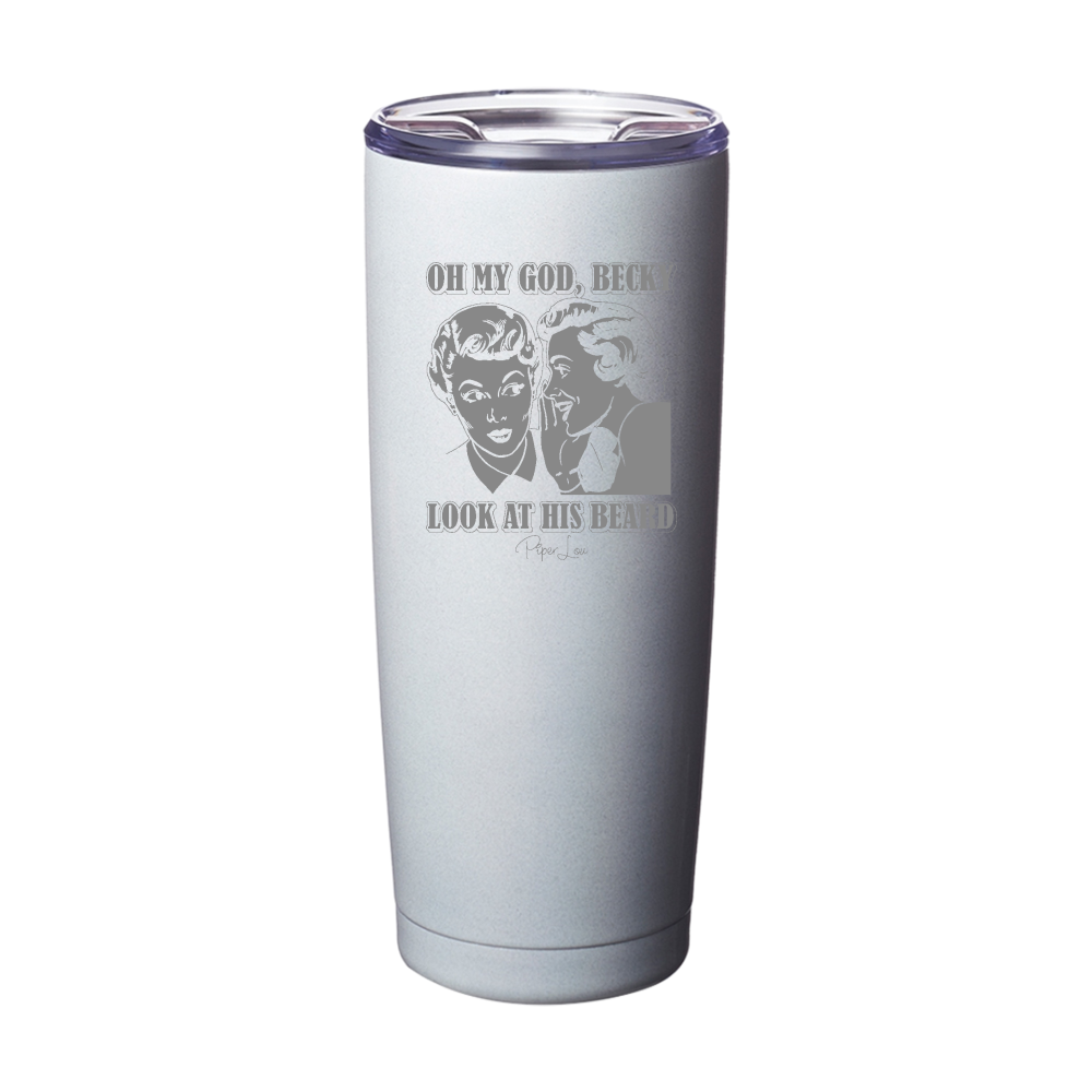 Look At His Beard Laser Etched Tumbler