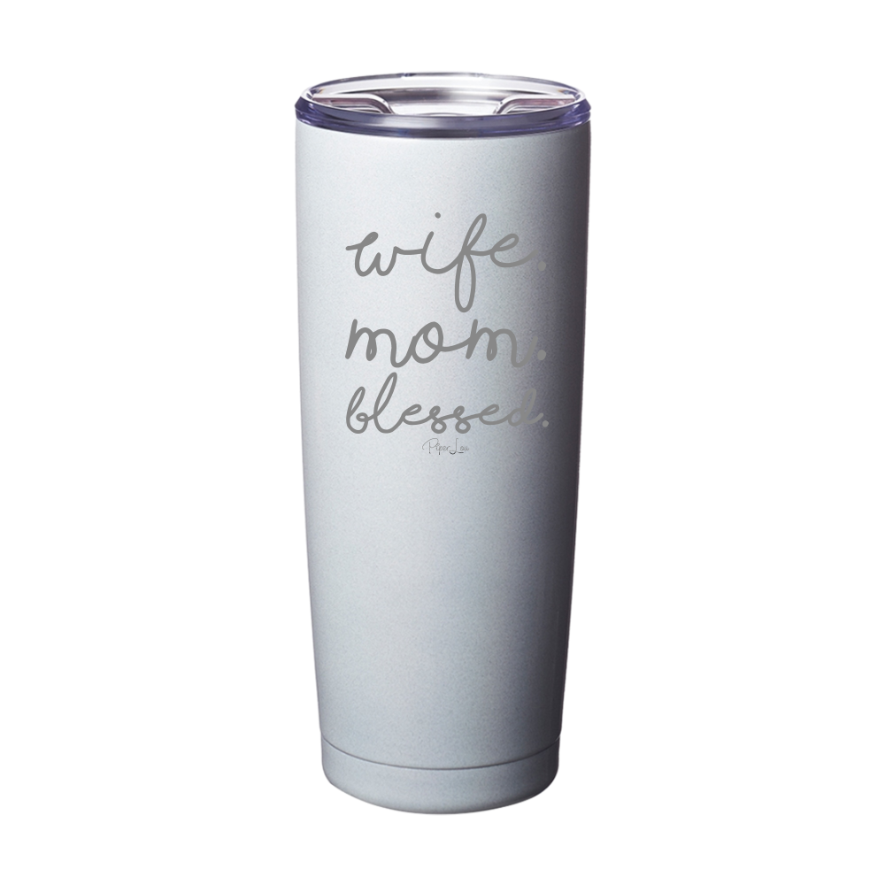 Wife Mom Blessed Laser Etched Tumbler