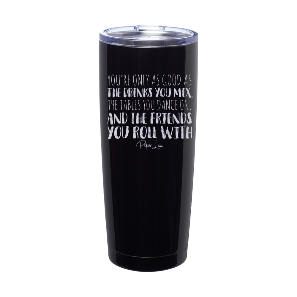 Drinks You Mix Tables You Dance On Laser Etched Tumbler