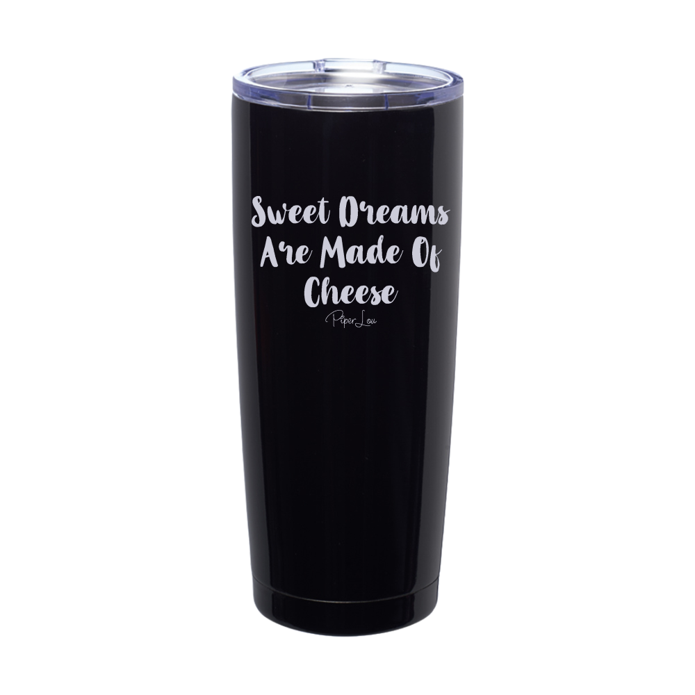 Sweet Dreams Are Made Of Cheese Laser Etched Tumbler