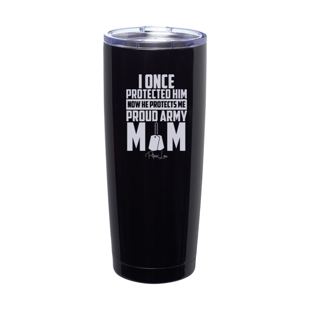 I Once Protected Him Proud Army Mom Laser Etched Tumbler