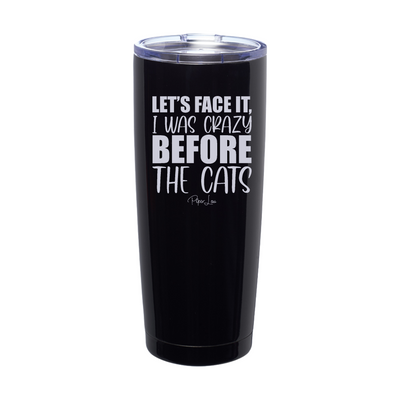 Crazy Before The Cats Laser Etched Tumbler