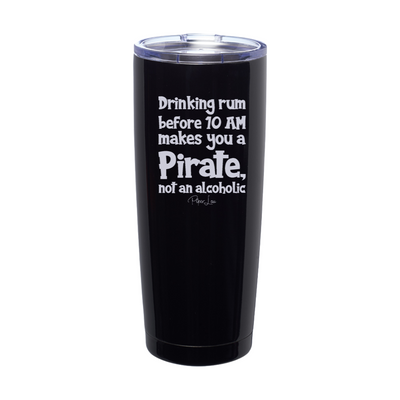 Drinking Rum Before 10 AM Laser Etched Tumbler