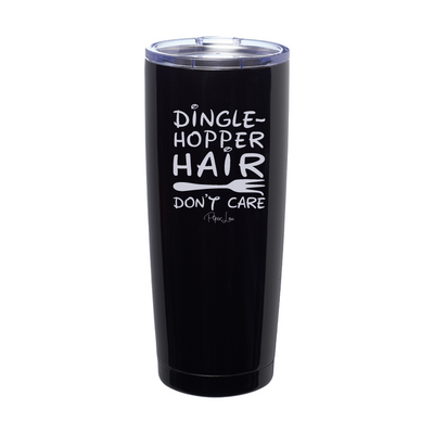 Dinglehopper Hair Don't Care Laser Etched Tumbler