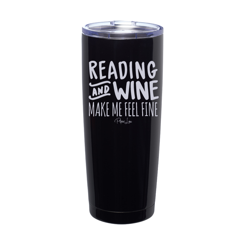 Reading And Wine Make Me Feel Fine Laser Etched Tumbler