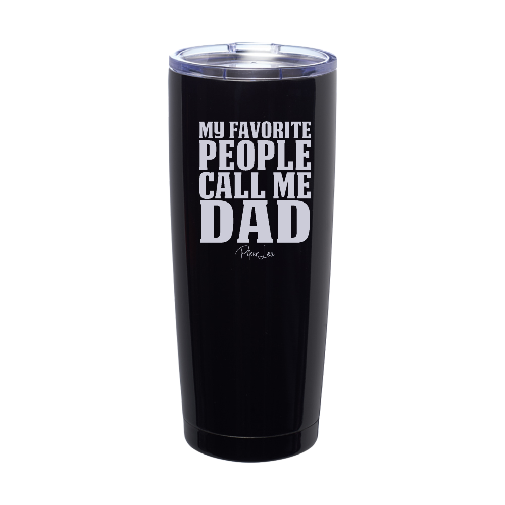 My Favorite People Call Me Dad Laser Etched Tumbler