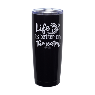 Life Is Better On The Water Laser Etched Tumbler