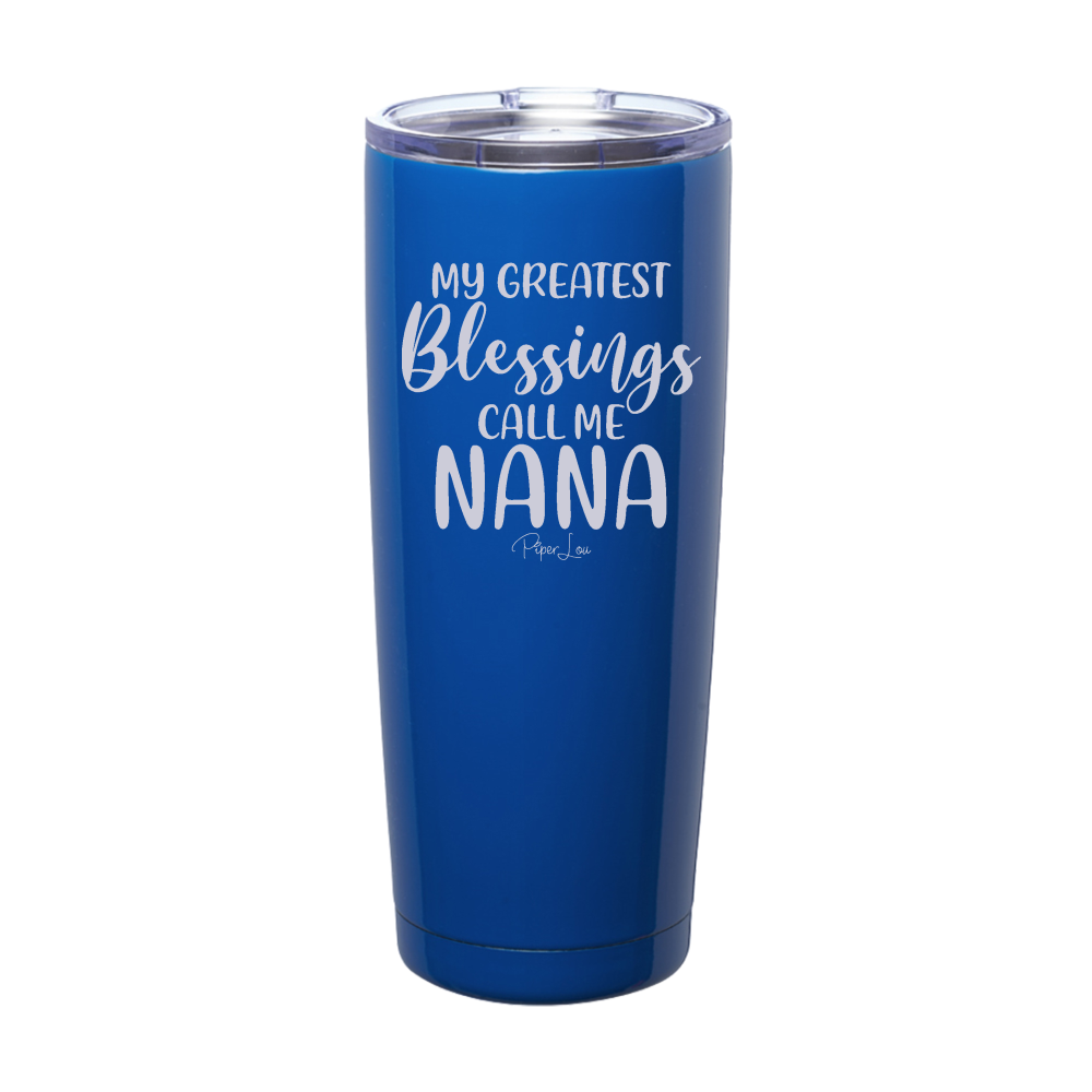 My Greatest Blessings Call Me Nana Laser Etched Tumbler