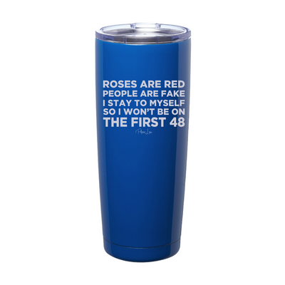 So I Won't Be On The First 48 Laser Etched Tumbler
