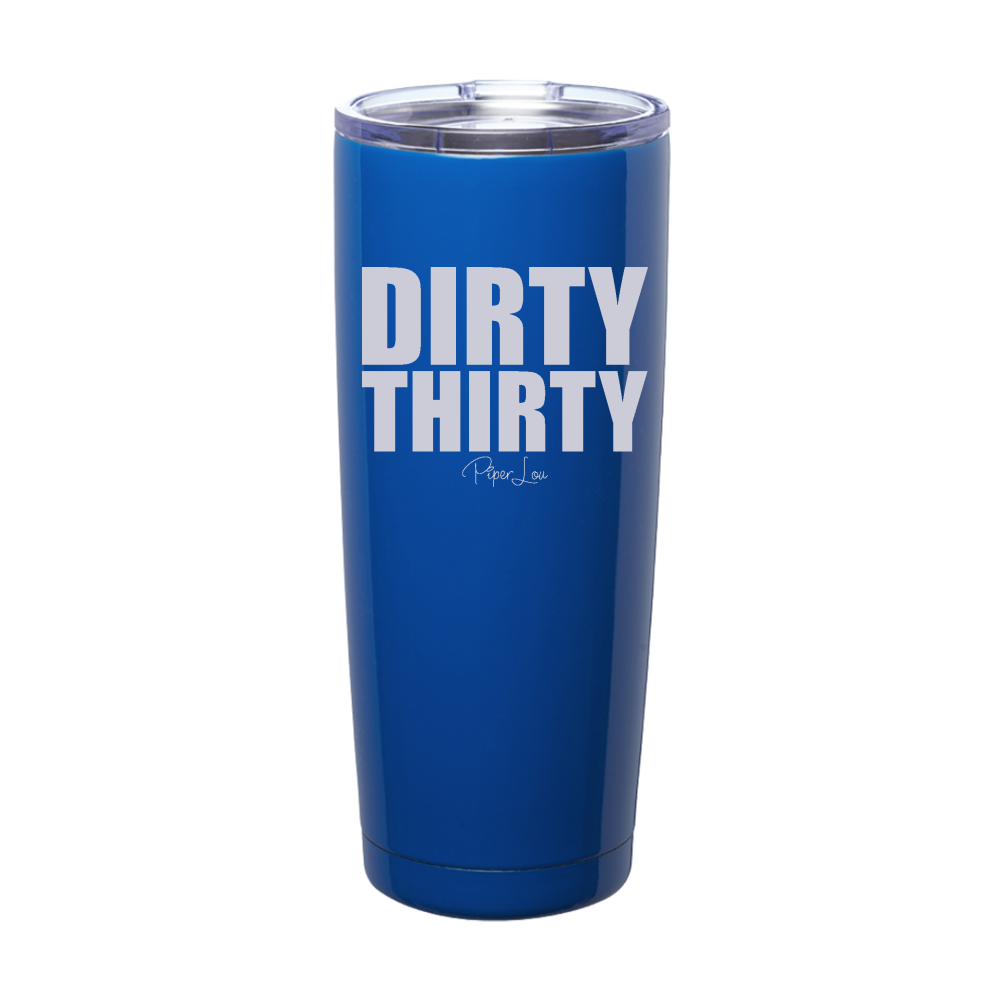Dirty Thirty Laser Etched Tumbler