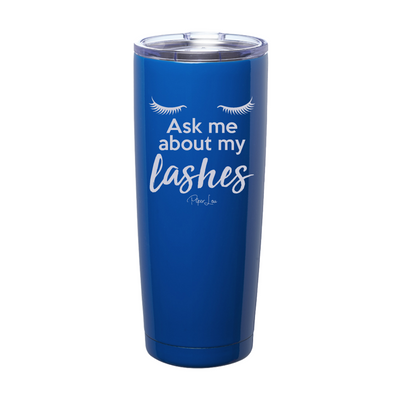 Ask Me About My Lashes Laser Etched Tumbler