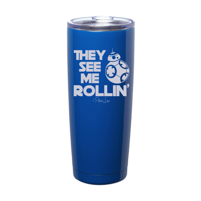 They See Me Rollin Laser Etched Tumbler