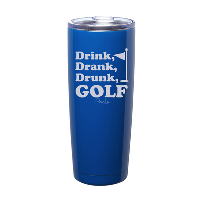 Drink Drank Drunk Golf Laser Etched Tumbler