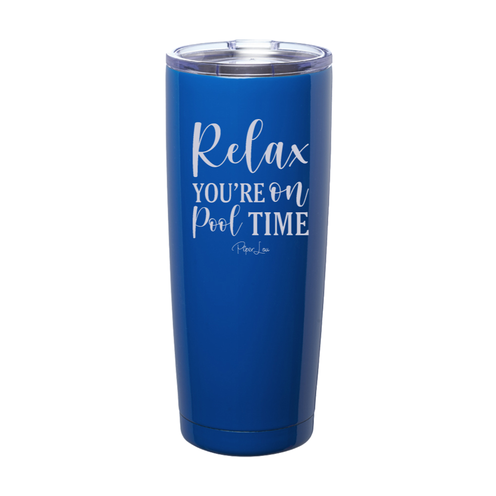 Relax You're On Pool Time Laser Etched Tumbler