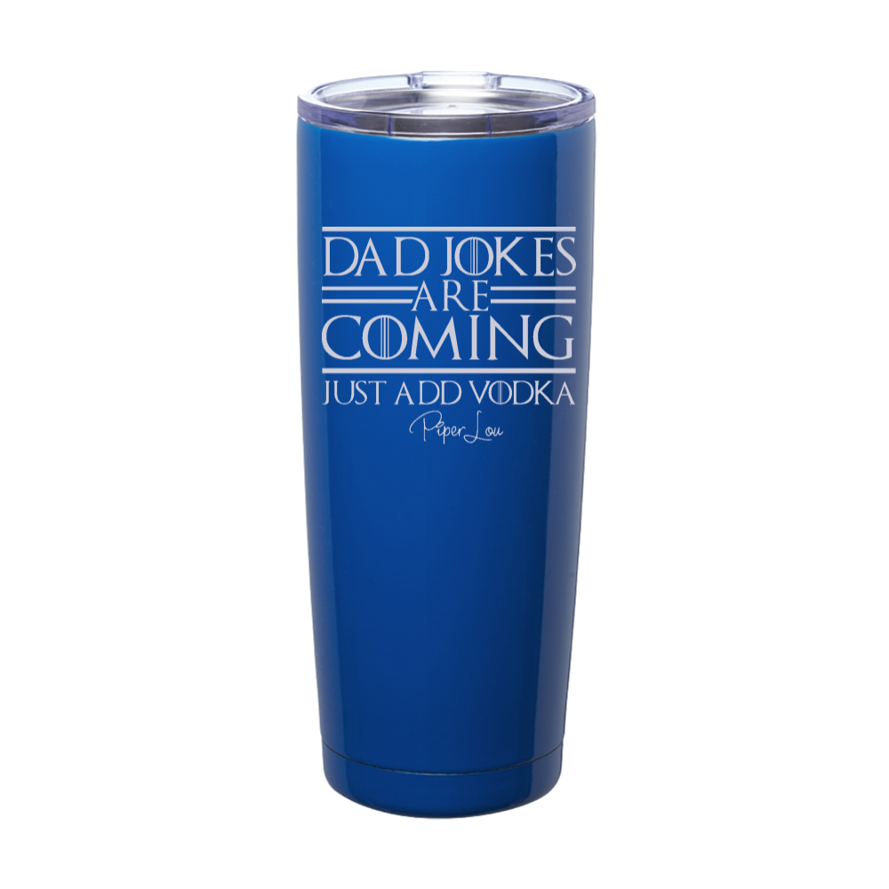 Dad Jokes Are Coming Laser Etched Tumbler