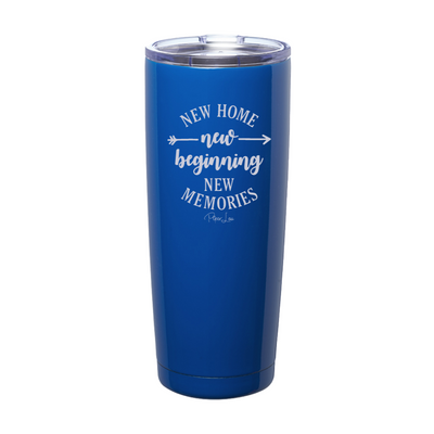 New Home New Beginning New Memories Laser Etched Tumbler
