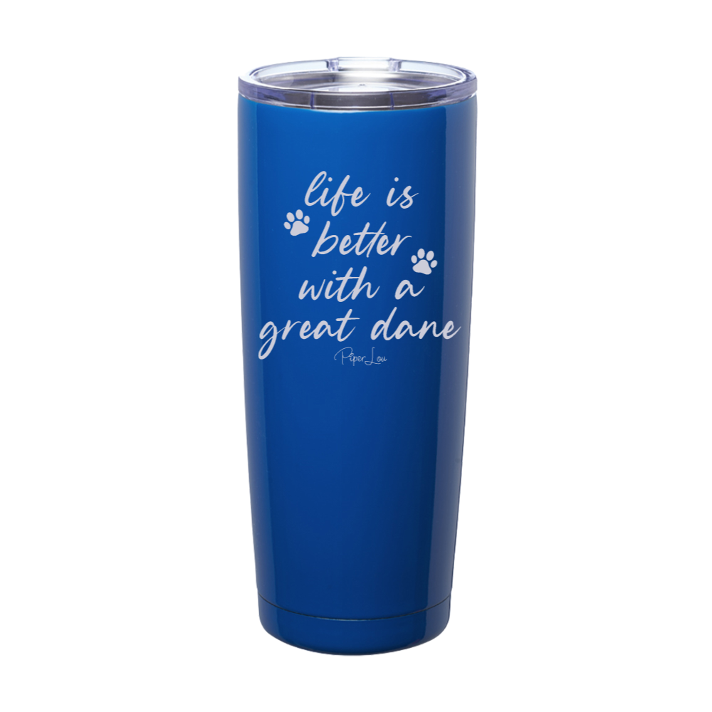 Life Is Better With A Great Dane Laser Etched Tumbler