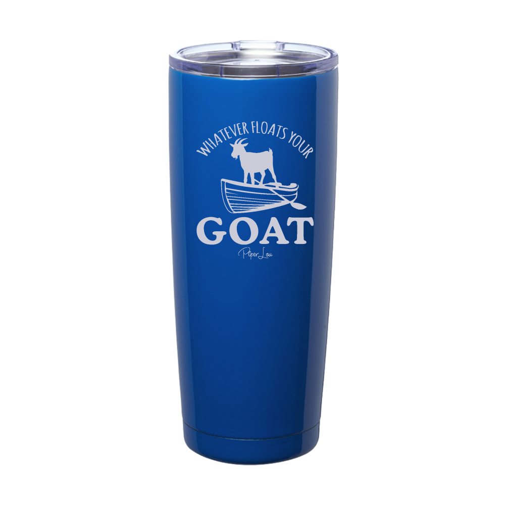 Whatever Floats Your Goat Laser Etched Tumbler
