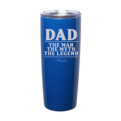 Dad The Man The Myth Laser Etched Tumbler