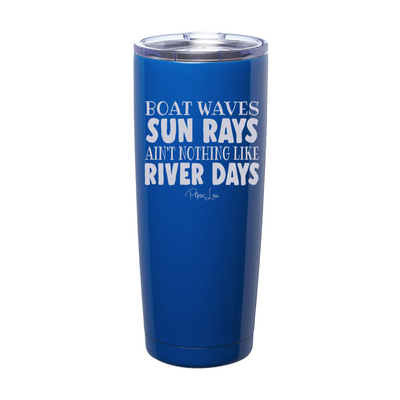 Ain't Nothin Like River Days Laser Etched Tumbler