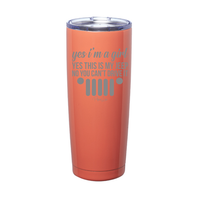 Yes I'm A Girl Yes This Is My Jeep Laser Etched Tumbler